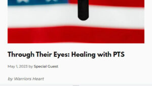 Through Their Eyes: Healing with PTS - Warriors Heart is an addiction and PTSD treatment center for active military, veterans, and first responders. Contact us today at (844) 448-2567.