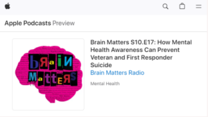 Warrioirs Herat - Brain Matters S10.E17 How Mental Health Awareness Can Prevent Veteran and First Responder Suicide