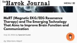 The havok Journal -MeRT Magnetic EKG EEG Resonance Therapy and The Emerging Technology That Aims to Improve Brain Function and Communication